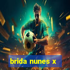 brida nunes x